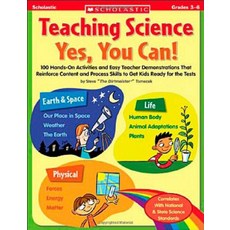 Teaching Science: Yes You Can!: 100 Hands-on Activities and Easy Teacher Demonstrations That Reinfo