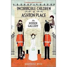 The Hidden Gallery : The Incorrigible Children of Ashton Place #2, Balzer & Bray