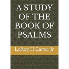 (영문도서)A Study of the Book of Psalms Paperback, Independently Published, English, 9798287985592