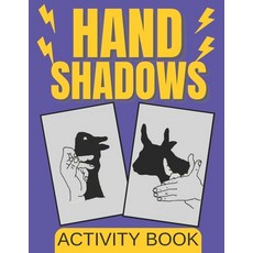 Hand Shadows Activity Book Paperback, Independently Published, English, 9798590873128
