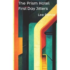 (영문도서) The Prism Hotel: First Day Jitters Paperback, Independently Published, English, 9798399949840