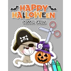 Happy Halloween Scissor Skills: Color and Cut Scissor Skills Halloween Activity Book A Cool Practic... Paperback, Independently Published