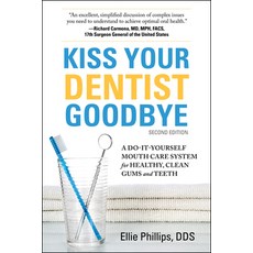 (영문도서) Kiss Your Dentist Goodbye Second Editon: A Do-It-Yourself Mouth Care System for Healthy Cle... Paperback, Square One Publishers, English, 9780757005312