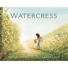 Watercress, Neal Porter Books, Wang, Andrea / Chin, Jason, 9780823446247