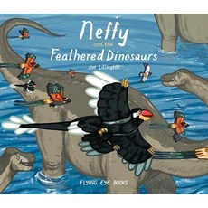 Neffy and the Feathered Dinosaurs Hardcover, Nobrow Press, English, 9781909263895