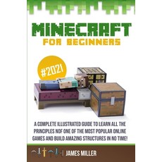(영문도서) Minecraft for Beginners: A Complete Illustrated Guide to Learn all the Principles of one of the Most... Paperback, Etlt Ltd, English, 9781838238551