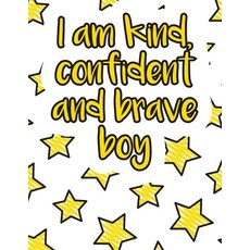 I am kind confident and brave boy: A valuable and beautiful coloring book that helps to build your ... Paperback, Independently Published