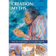 Creation Myths: How the World Began in 15 Origin Legends Hardcover, Armadillo Music, English, 9781861478665