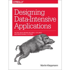 Designing Data-Intensive Applications, Designing Data-Intensive App.., Kleppmann, Martin(저), O''Reilly Media Designing Data-Intensive App.., Kleppmann, Martin(저),O'Reilly, O'Reilly Media