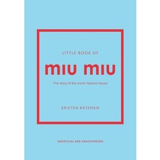 (영문도서) Little Book of Miu Miu: The Story of the Iconic Fashion House Hardcover, Welbeck, English, 9781035420612 Welbeck, English, 9781035420612