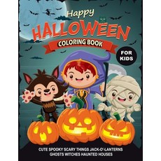 Happy Halloween Coloring Book for Kids: Ages 2-4 3-6 Happy Halloween Book for Toddlers & Preschool A... Paperback, Independently Published, English, 9798552371693