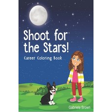 Shoot for the Stars!: Career Coloring Book Paperback, Independently Published