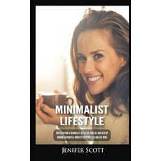 (영문도서) Minimalist Lifestyle: How to Become a Minimalist Declutter Your Life and Develop Minimalism ... Hardcover, Kyle Andrew Robertson, English, 9781955617659