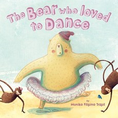 (영문도서) The Bear Who Loved to Dance Paperback, Imagine That UK, English, 9781784452452