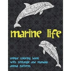 Marine life - Unique Coloring Book with Zentangle and Mandala Animal Patterns Paperback, Independently Published