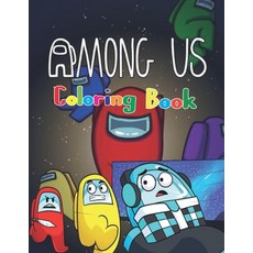 Among Us Coloring Book: Amazing Activity Among Us Coloring Book For Kids And Adult Gift Among us co... Paperback, Independently Published