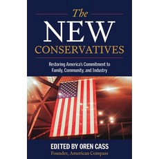(영문도서) The New Conservatives: Restoring America's Commitment to Family Community and... Hardcover, Radius Book Group, English, 9798895150504