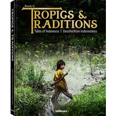 (영문도서) Tropics & Traditions: Tales of Indonesia Hardcover, Te Neues Publishing Company, English, 9783961715435