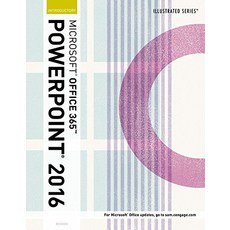 Illustrated Microsoft Office 365 PowerPoint 2016 Introductory Looseleaf Version