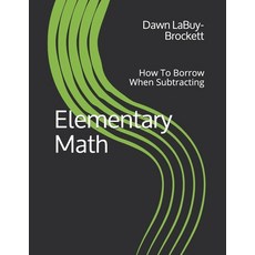 Elementary Math: How To Borrow When Subtracting Paperback, Independently Published, English, 9781094809939