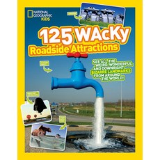 (영문도서) 125 Wacky Roadside Attractions: See All the Weird Wonderful and Downright Bizarre Landmarks... Paperback, National Geographic Kids