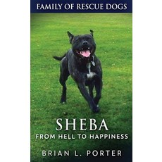 (영문도서) Sheba - From Hell to Happiness Hardcover, Next Chapter, English, 9784867512999
