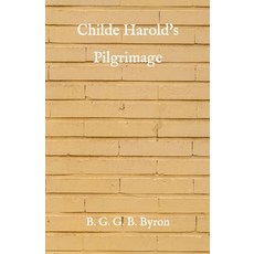 Childe Harold's Pilgrimage Paperback, Independently Published, English, 9798729734603