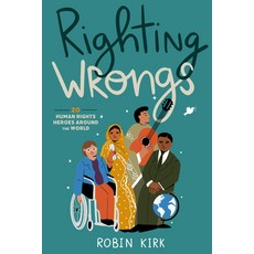 (영문도서) Righting Wrongs: 20 Human Rights Heroes Around the World Paperback, Chicago Review Press, English, 9781641605595