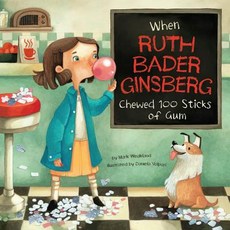(영문도서) When Ruth Bader Ginsburg Chewed 100 Sticks of Gum Hardcover, Picture Window Books
