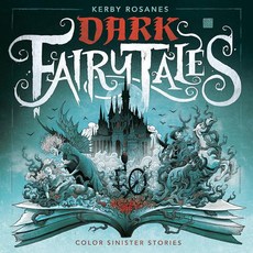 Dark Fairy Tales: Color Sinister Stories [paperback] 235240, Dark Fairy Tales: Color Sinist