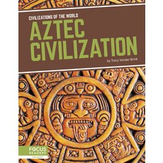 Aztec Civilization Library Binding, Focus Readers