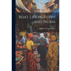 (영문도서) Boat Life in Egypt and Nubia Paperback, Legare Street Press, English, 9781021730923