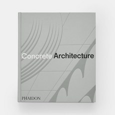 Concrete Architecture : The Ultimate Collection, Phaidon Press