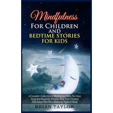 Mindfulness for children and bedtime stories for kids: a complete collection of meditation tales for... Hardcover, Francesco Pisciotta, English, 9781801472715