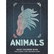 Animals - Adult Coloring Book - Koala Panda Llama Anaconda other Paperback, Independently Published