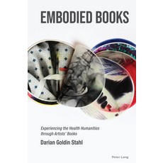 (영문도서) Embodied Books: Experiencing the Health Humanities through Artists'' Books Hardcover, Peter Lang Ltd, Internation..., English, 9781800798168