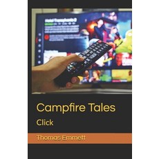(영문도서)Campfire Tales: Click Paperback, Independently Published, English, 9798316331420