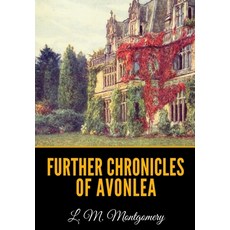 Further Chronicles of Avonlea Paperback, Independently Published