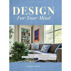 (영문도서) Design For Your Mind: How a Family Caregiver and Mental Health Therapist Renova... Hardcover, B. D. Walsh Publishing LLC, English, 9798992203349