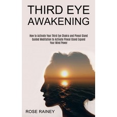 (영문도서) Third Eye Awakening: Guided Meditation to Activate Pineal Gland Expand Your Mind Power (How t... Paperback, Kevin Dennis