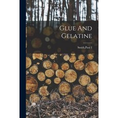 (영문도서) Glue And Gelatine Paperback, Hassell Street Press, English, 9781013843105