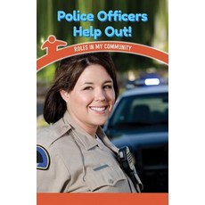 (영문도서) Police Officers Help Out!: Roles in My Community Paperback, Rosen Classroom, English, 9781538363522