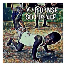M'Ap Danse So I Dance Volume 1 Hardcover, Bookbaby, English, 9780578418360