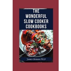 (영문도서) The wonderful Slow Cooker Cookbooks: Slow Cooker Recipe Books That Will Tansform Your Cooking Paperback, Independently Published, English, 9798508039271