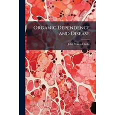 (영문도서)Organic Dependence and Disease Paperback, Hutson Street Press, English, 9781023825122