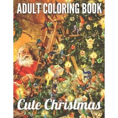 Adult Coloring book Cute Christmas: Holiday Christmas Adult Coloring Book with Fun Easy and Relaxi... Paperback, Independently Published, English, 9798552169627