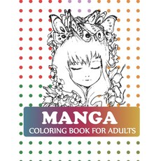 Manga Coloring Book For Adults: Manga Coloring Book For Kids Paperback, Independently Published, English, 9798695411201
