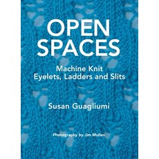 (영문도서) Open Spaces: Machine Knit Eyelets Ladders and Slits Hardcover, Guagliumidotcom, English, 9781733312189
