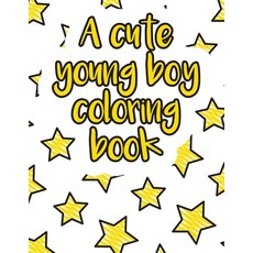 A cute young boy coloring book: A valuable and beautiful coloring book that helps to build your chil... Paperback, Independently Published