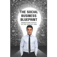 (영문도서) The Social Business Blueprint: Get Marketing Savvy in the Digital Age Paperback, Independently Published, English, 9798862120141